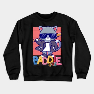 IVE BADDIE Crewneck Sweatshirt